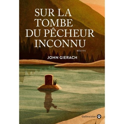 Sur la tombe du pêcheur inconnu - J Gierach